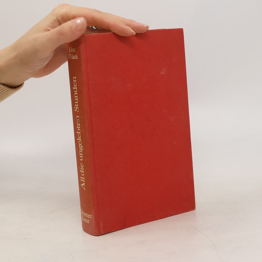 John O'Hara All die ungelebten Stunden