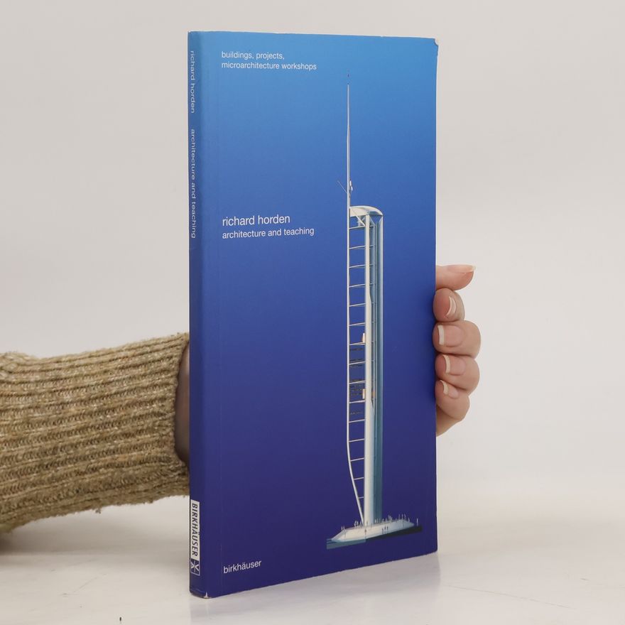 Richard Horden Richard Horden. Architecture and Teaching