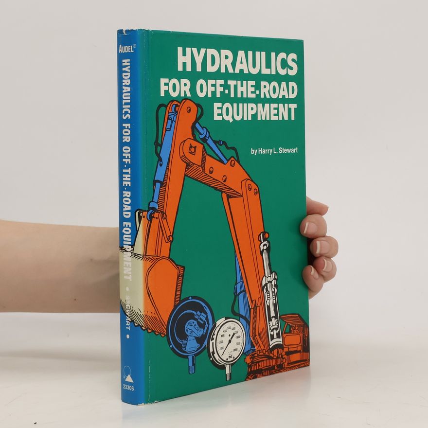 Harry L. Stewart Hydraulics for off-the-Road Equipment