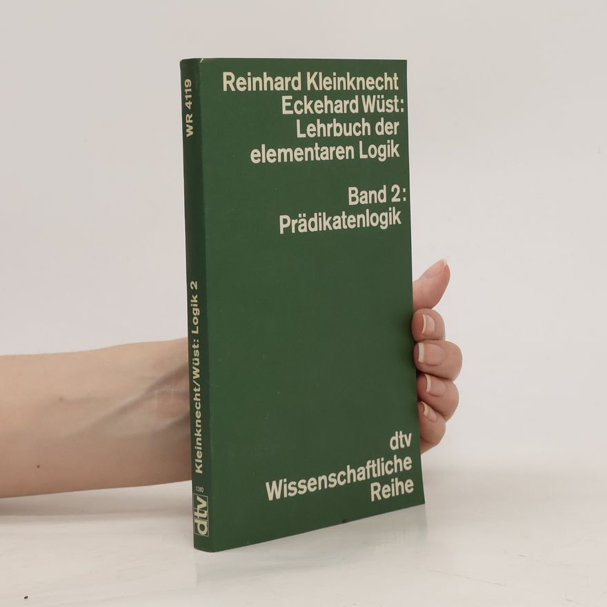 Eckehard Wüst Lehrbuch der elementaren Logik. Band 2