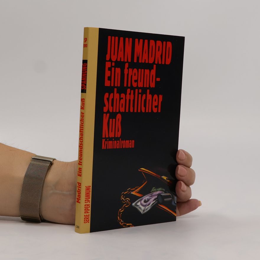 Juan Madrid Ein freundschaftlicher Kuß. Kriminalroman