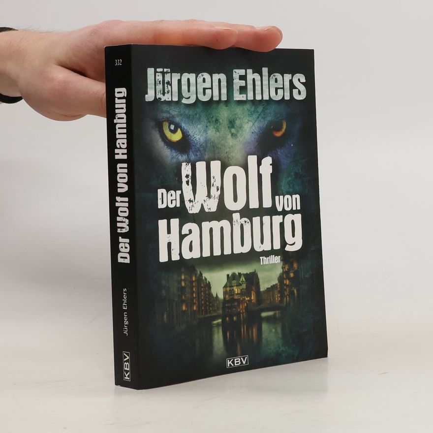 Jürgen Ehlers Der Wolf von Hamburg