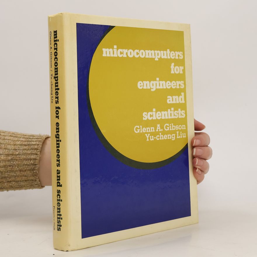 Yucheng Liu Microcomputers for Engineers and Scientists