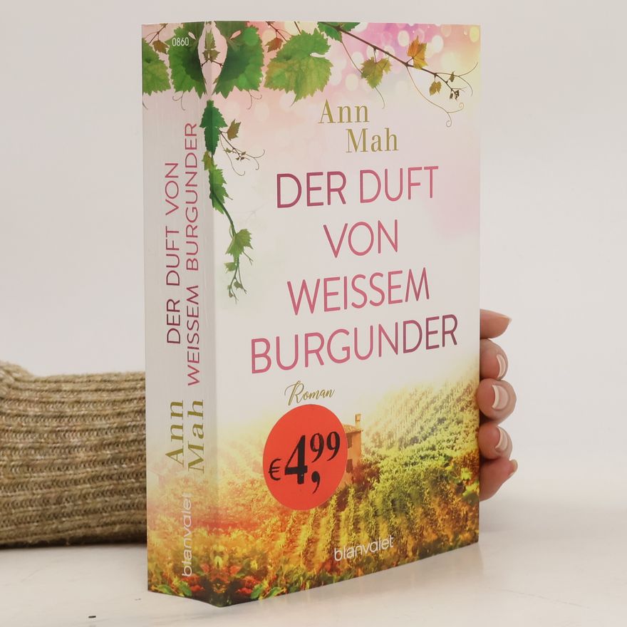 Ann Mah Der Duft von weißem Burgunder