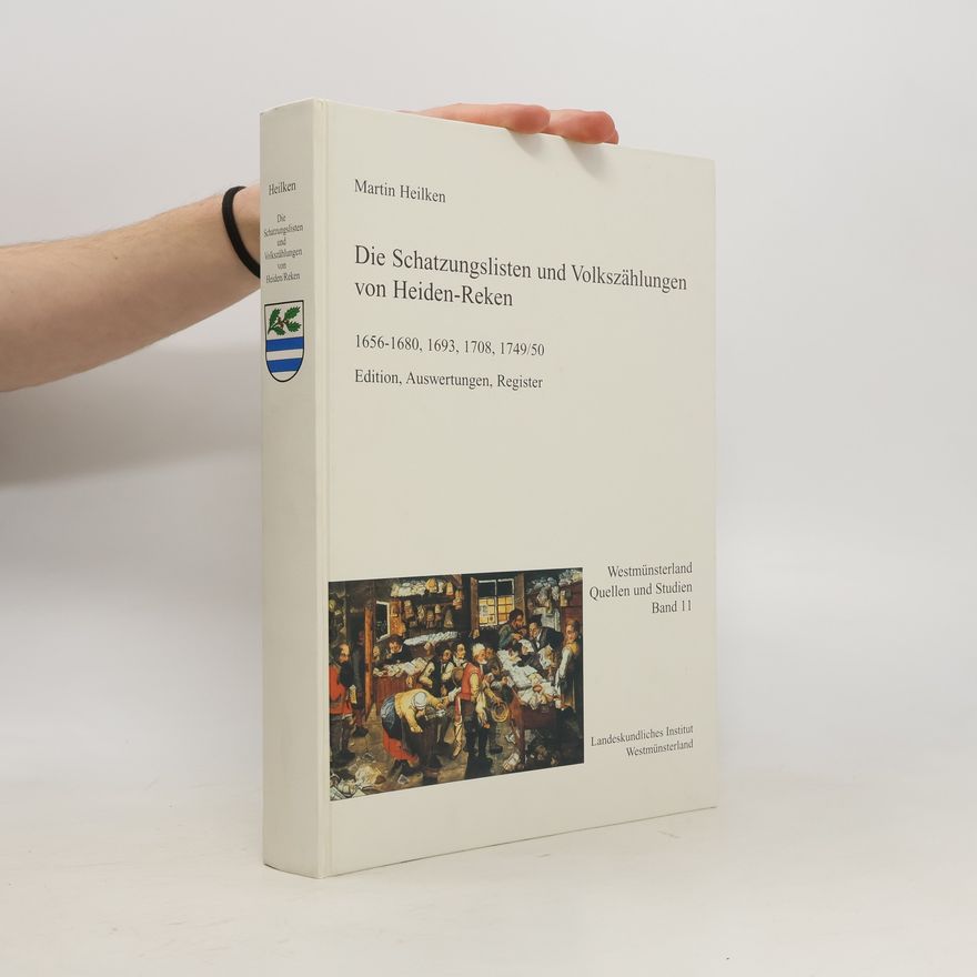Martin Heilken Die Schatzungslisten und Volkszählungen von Heiden-Reken 1656 - 1680, 1693, 1708, 1749/50