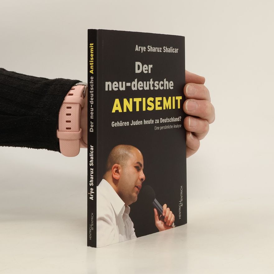 Arye Sharuz Shalicar Der neu-deutsche Antisemit