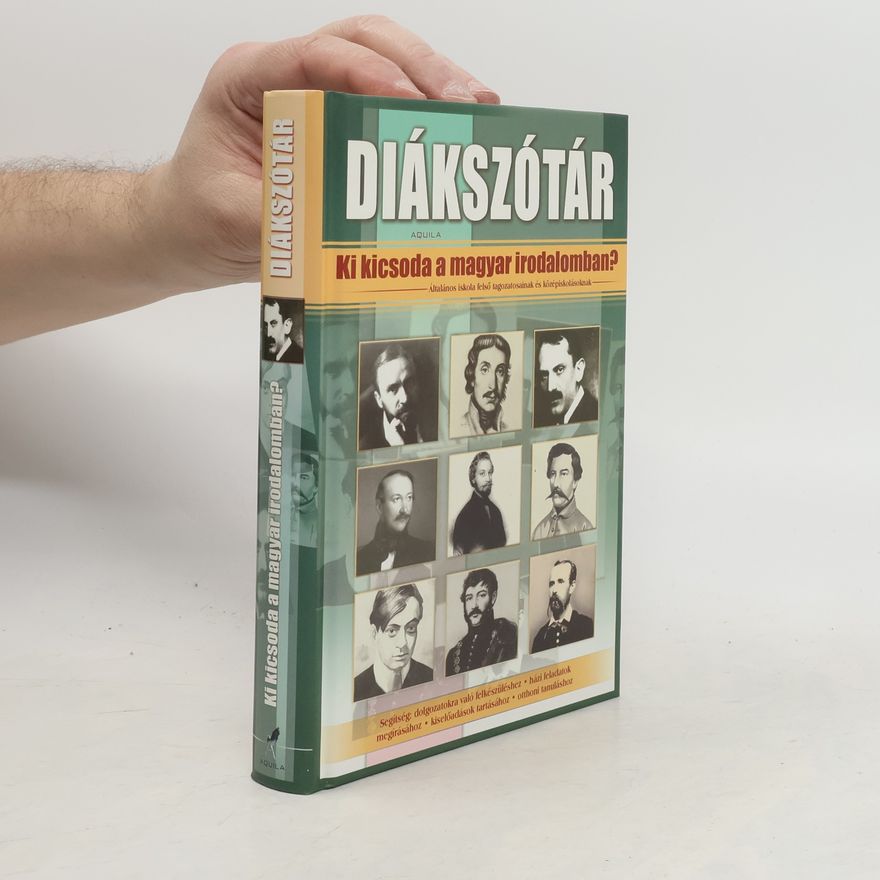 Autorenkollektiv Diákszótár. Ki kicsoda a magyar irodalomban?