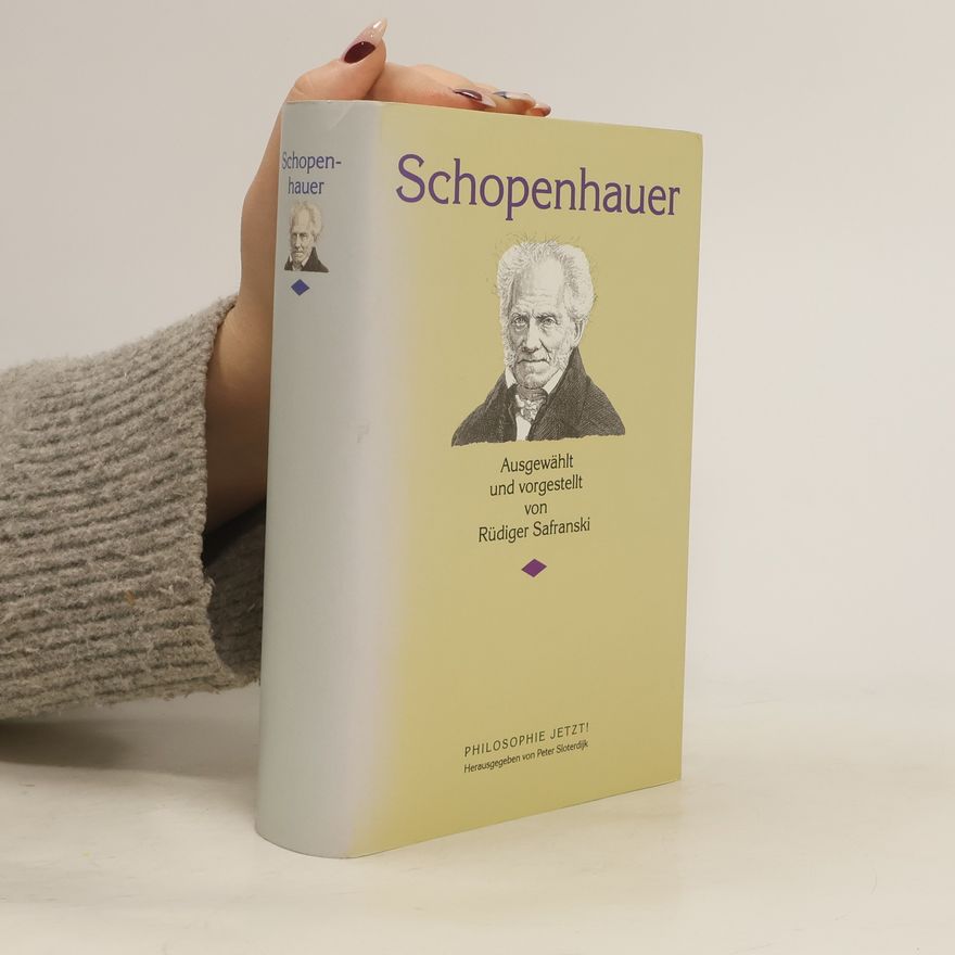 Arthur Schopenhauer Schopenhauer. Ausgewählt und vorgestellt von Rüdiger Safranski