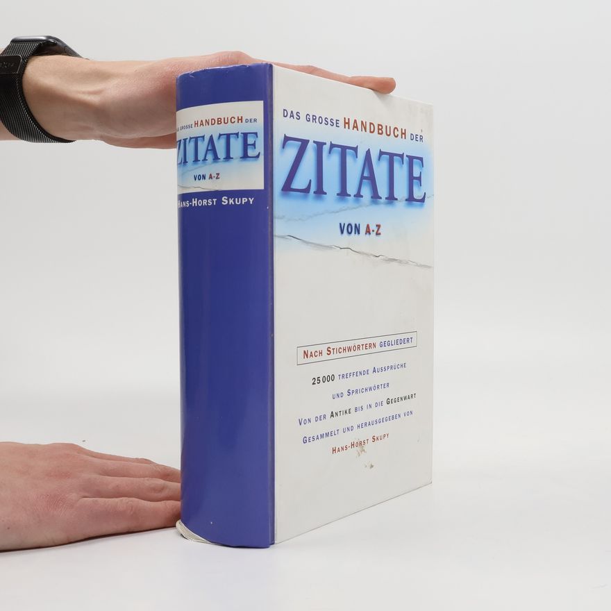 Hans-Horst Skupy Das grosse Handbuch der Zitate von A-Z