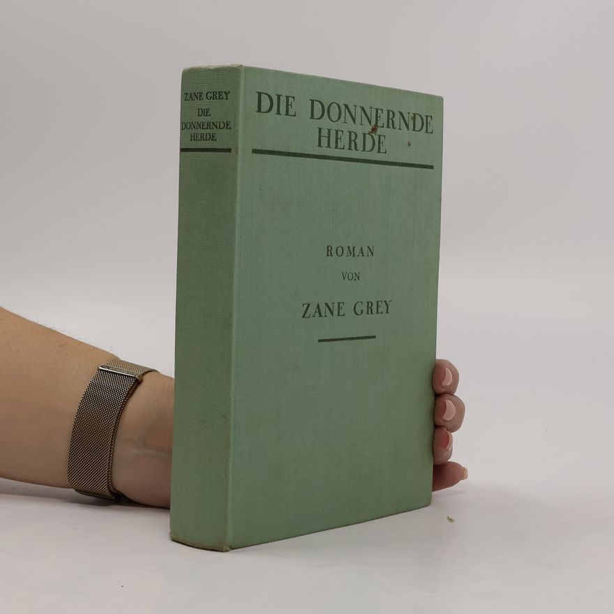 Zane Grey Die donnernde Herde