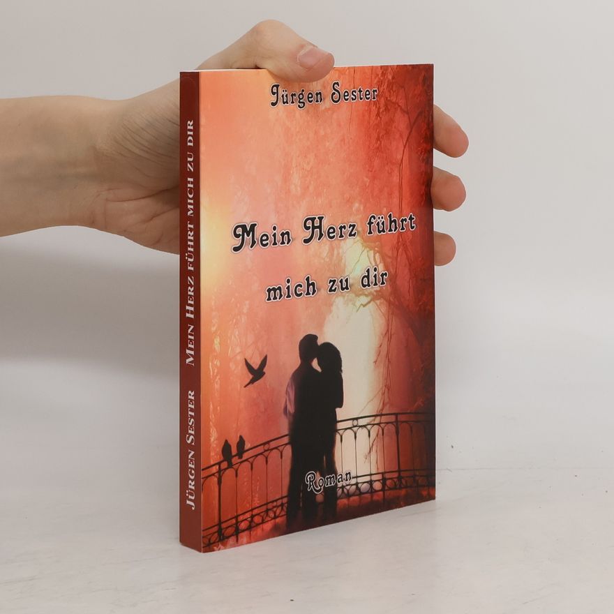 Jürgen Sester Mein Herz führt mich zu dir
