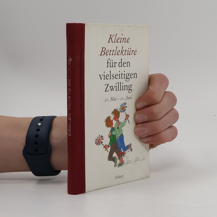 Katharina Steiner Kleine Bettlektüre für den vielseitigen Zwilling. 21. Mai - 21. Juni