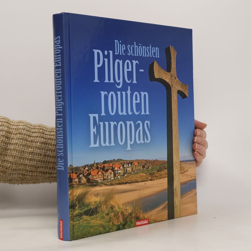 Various authors Die schönsten Pilgerrouten Europas