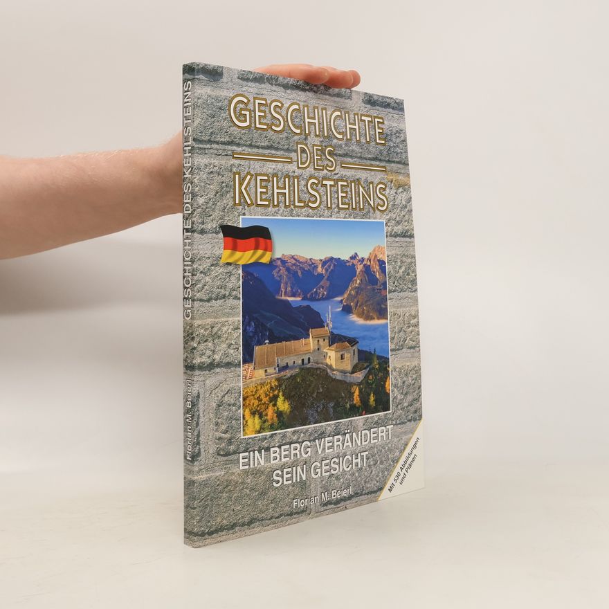 Florian M. Beierl Geschichte des Kehlsteins