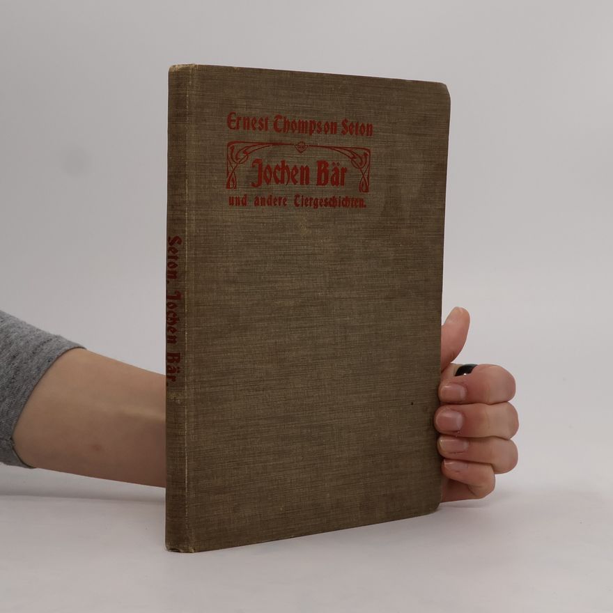 Ernest Thompson Seton Jochen Bär und andere Tiergeschichten