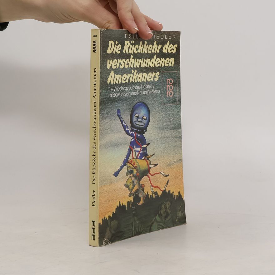 Leslie Fiedler Die Rückkehr des verschwundenen Amerikaners