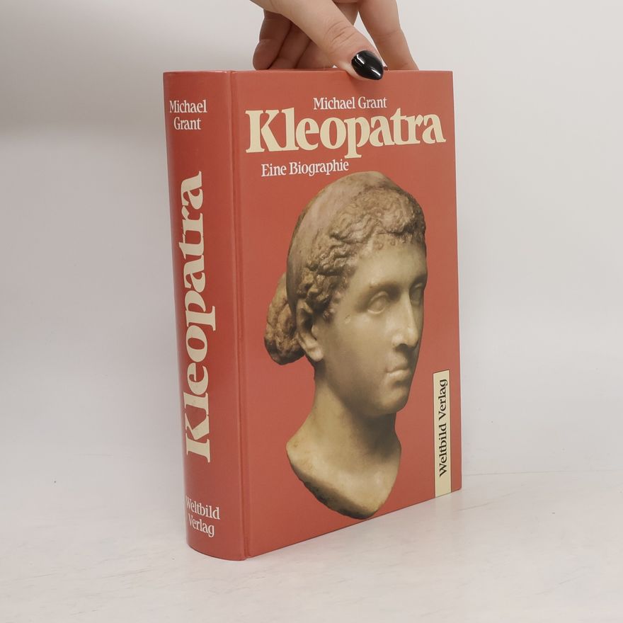 Michael Grant Kleopatra. Eine Biographie.