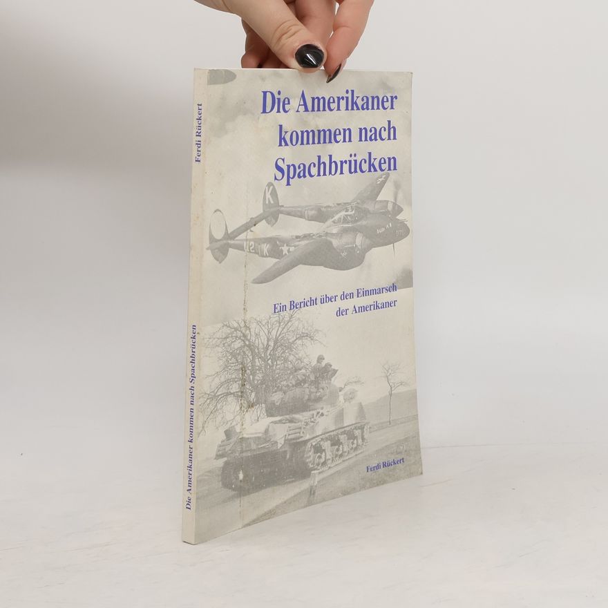 Ernst Ferdinand Rückert Die Amerikaner kommen nach Spachbrücken