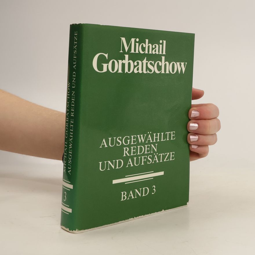 Mikhail Gorbachev Ausgewählte Reden und Aufsätze 3