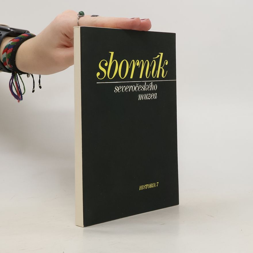 Autorenkollektiv Sborník Severočeského muzea. Historia 7