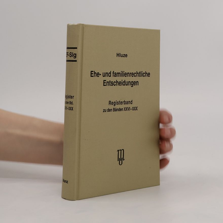 Kolektív autorov Ehe- und familienrechtliche Entscheidungen. Registerband zu den Bänden XXVI-XXX