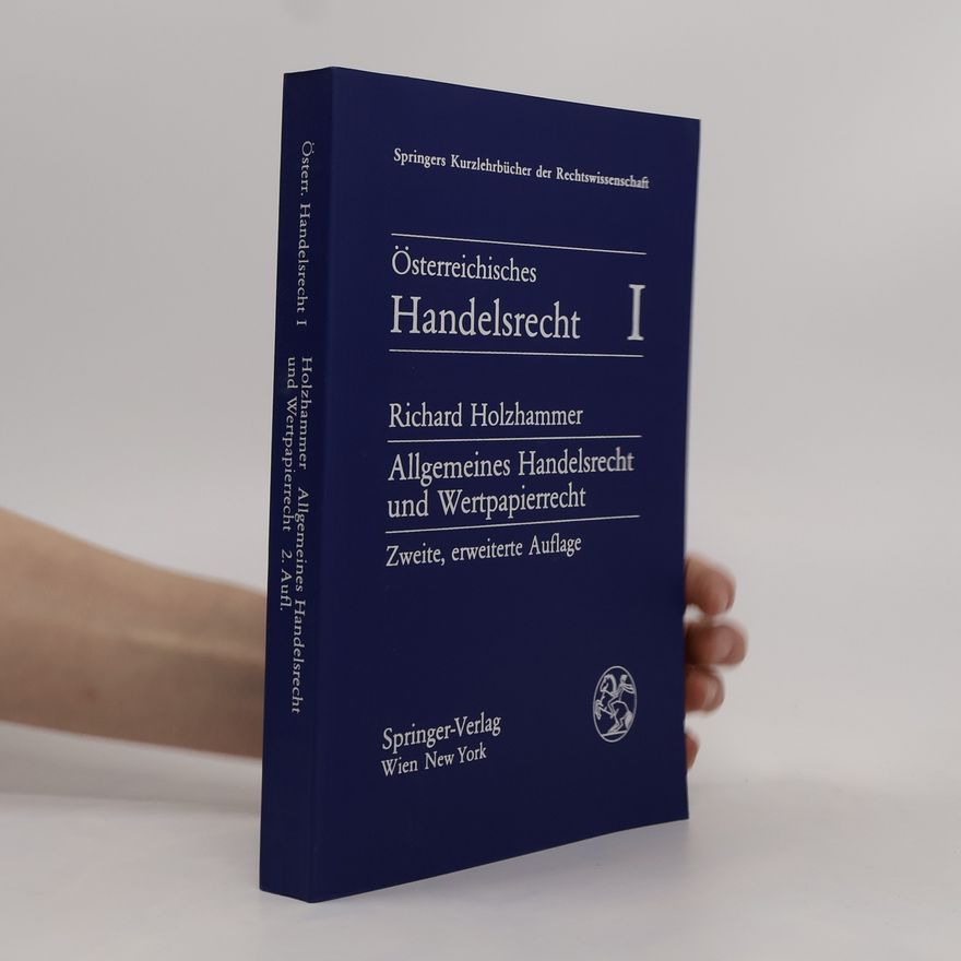 Richard Holzhammer Österreichisches Handelsrecht. 1, Allgemeines Handelsrecht und Wertpapierrecht