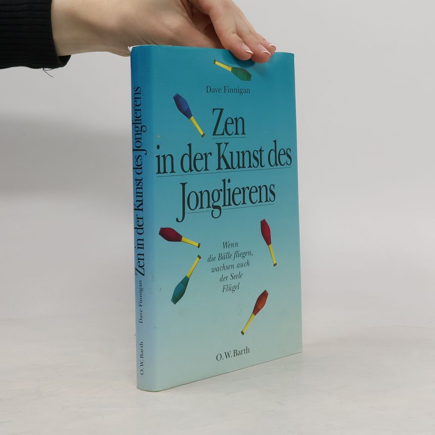 Dave Finnigan Zen in der Kunst des Jonglierens