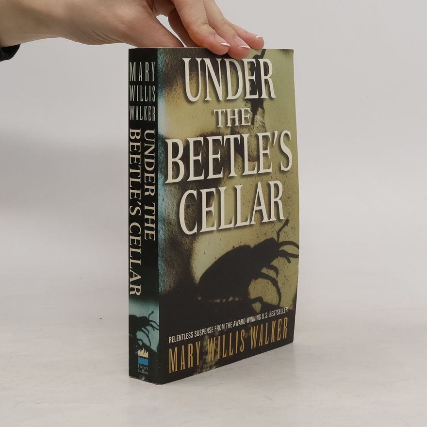 Mary Willis Walker Under the Beetle's Cellar