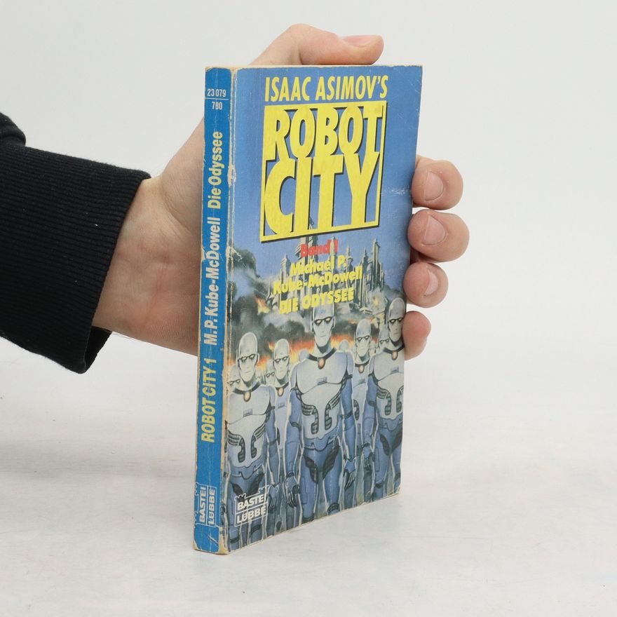 Michael P Kube-Mcdowell Isaac Asimov's robot city. Band 1.