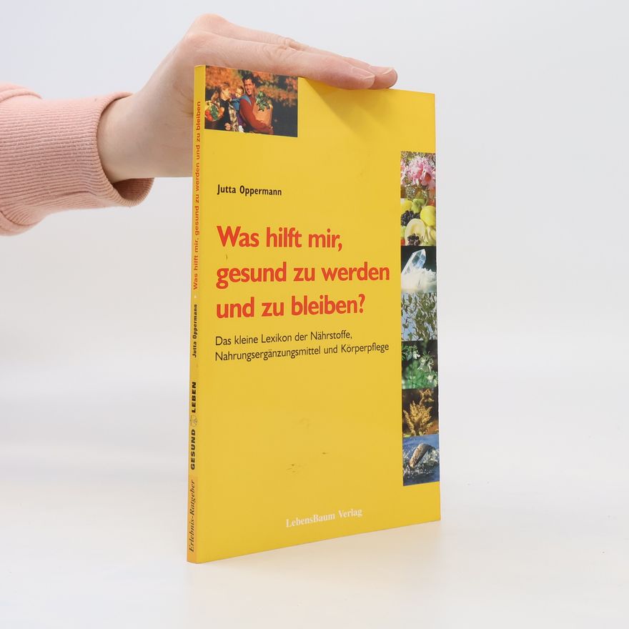 Jutta Oppermann Was hilft mir, gesund zu werden und zu bleiben?
