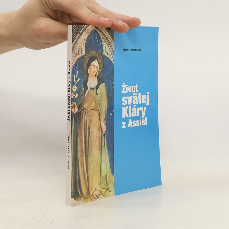 Anacleto Iacovelli Život svätej Kláry z Assisi