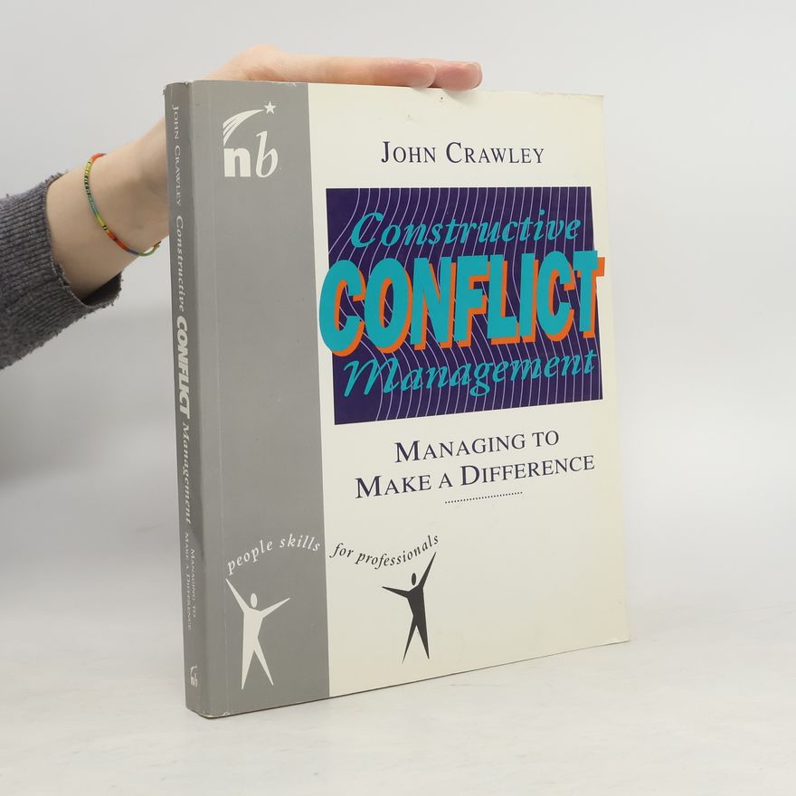 John Crawley Constructive Conflict Management