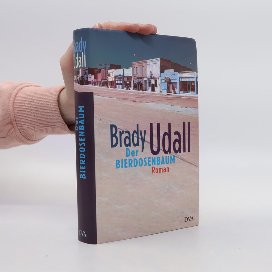 Brady Udall Der Bierdosenbaum