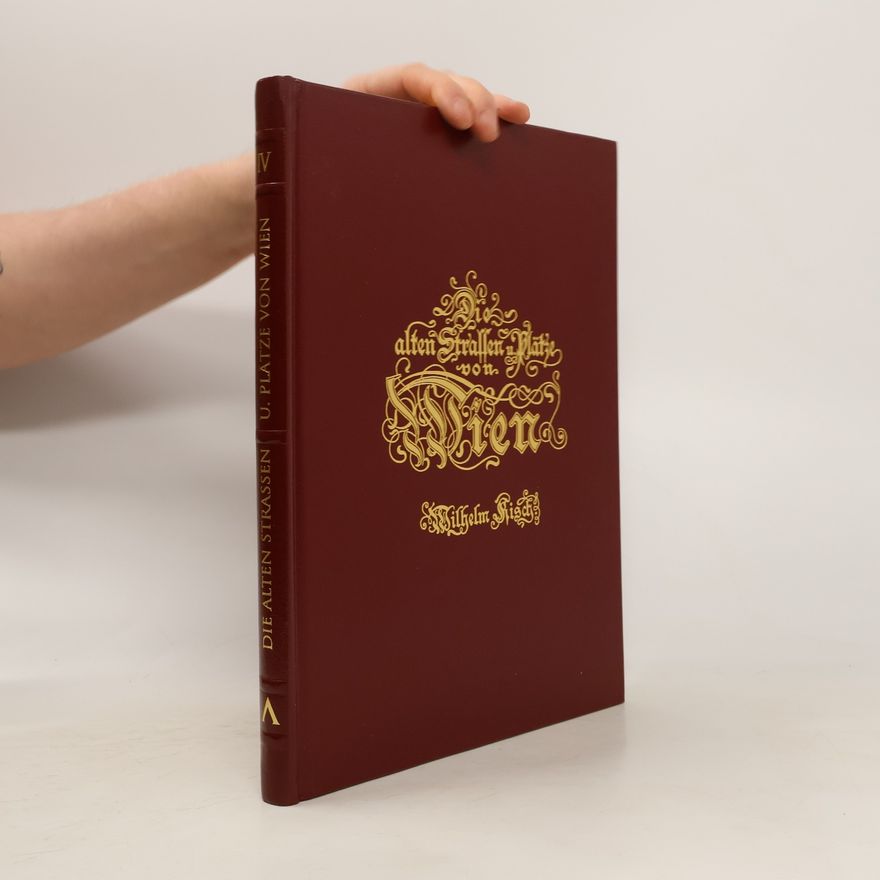 Wilhelm Kisch Die Alten Strassen und Plätze von Wien (Reprint)