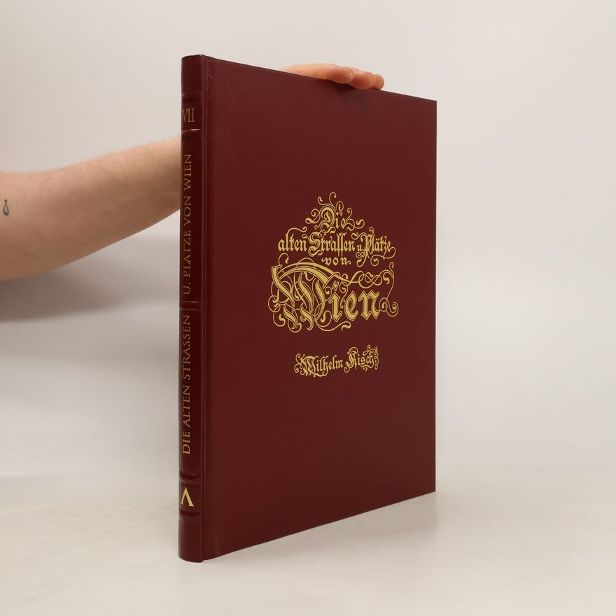 Wilhelm Kisch Die Alten Strassen und Plätze von Wien. Von Wiens Vorstädten und ihre historisch interessanten Häuser VII.