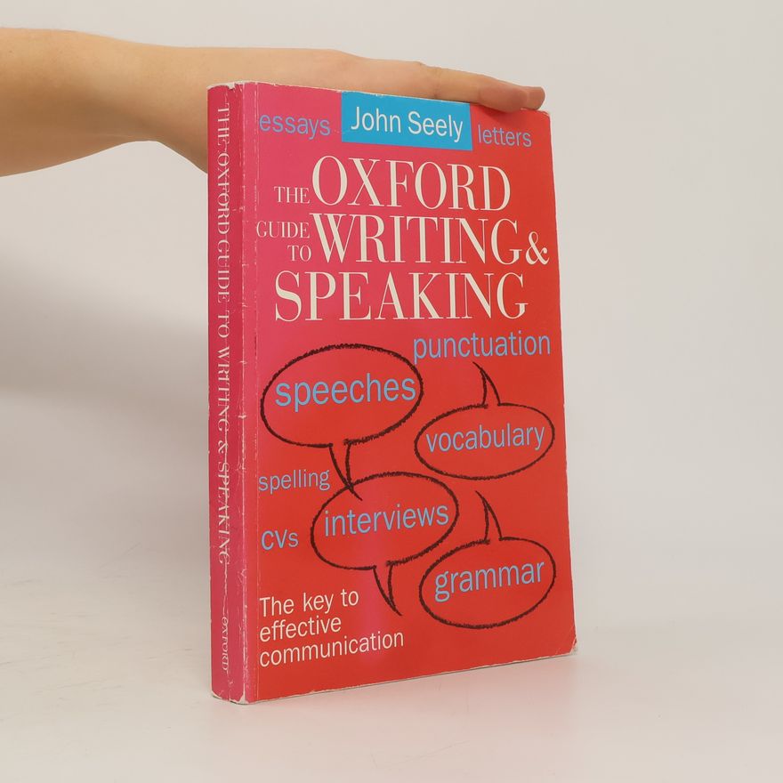 John Seely The Oxford Guide to Writing and Speaking
