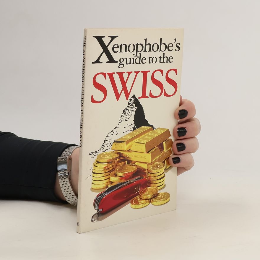Paul Bilton The Xenophobe's Guide to the Swiss