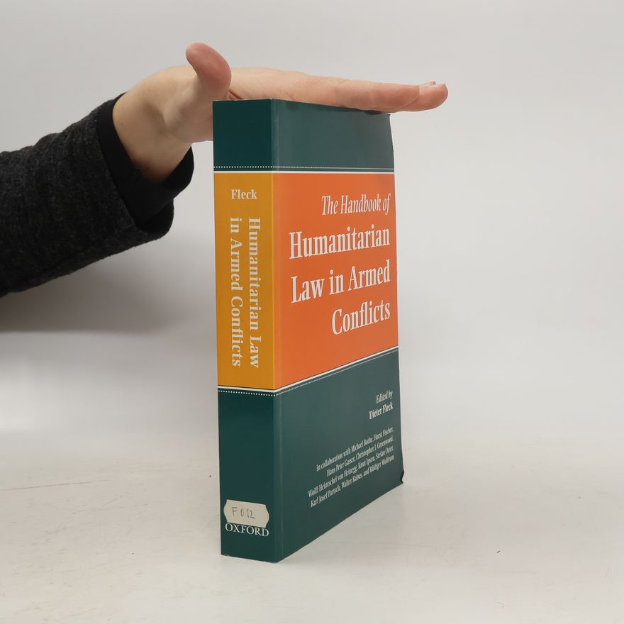Dieter Fleck The Handbook of Humanitarian Law in Armed Conflicts