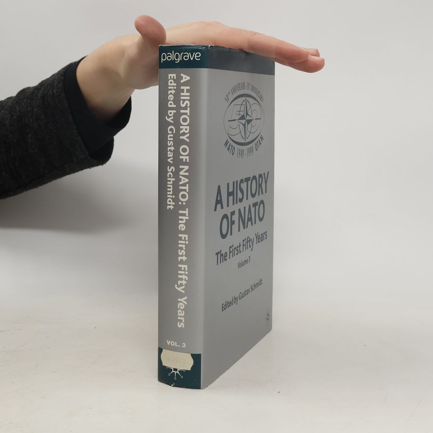 Gustav Schmidt A history of NATO : the first fifty years