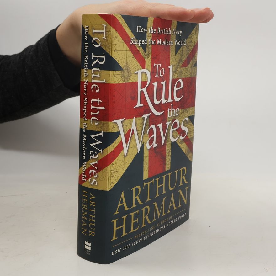 Arthur Herman To Rule the Waves
