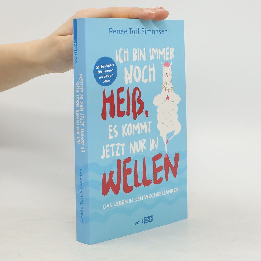 Renée Toft Simonsen Ich bin immer noch heiß, es kommt jetzt nur in Wellen
