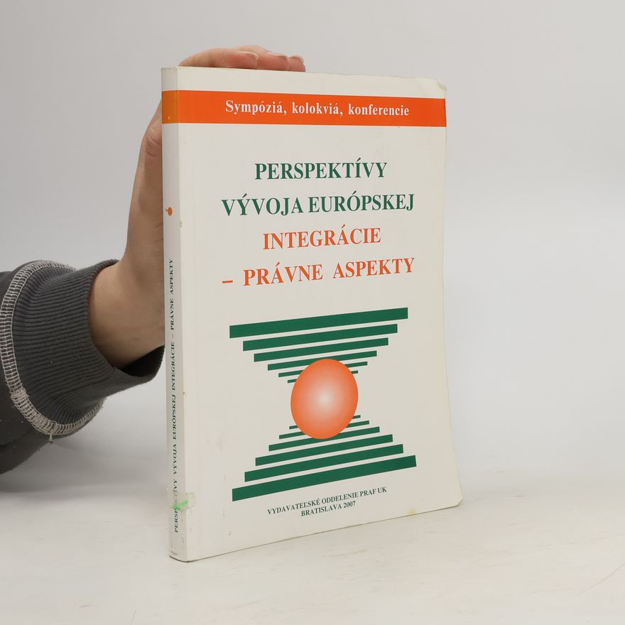 Kolektív autorov Perspektívy vývoja európskej integrácie - právne aspekty