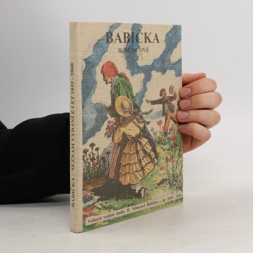 Božena Němcová Babička. Seznam vydání z let 1855-2008
