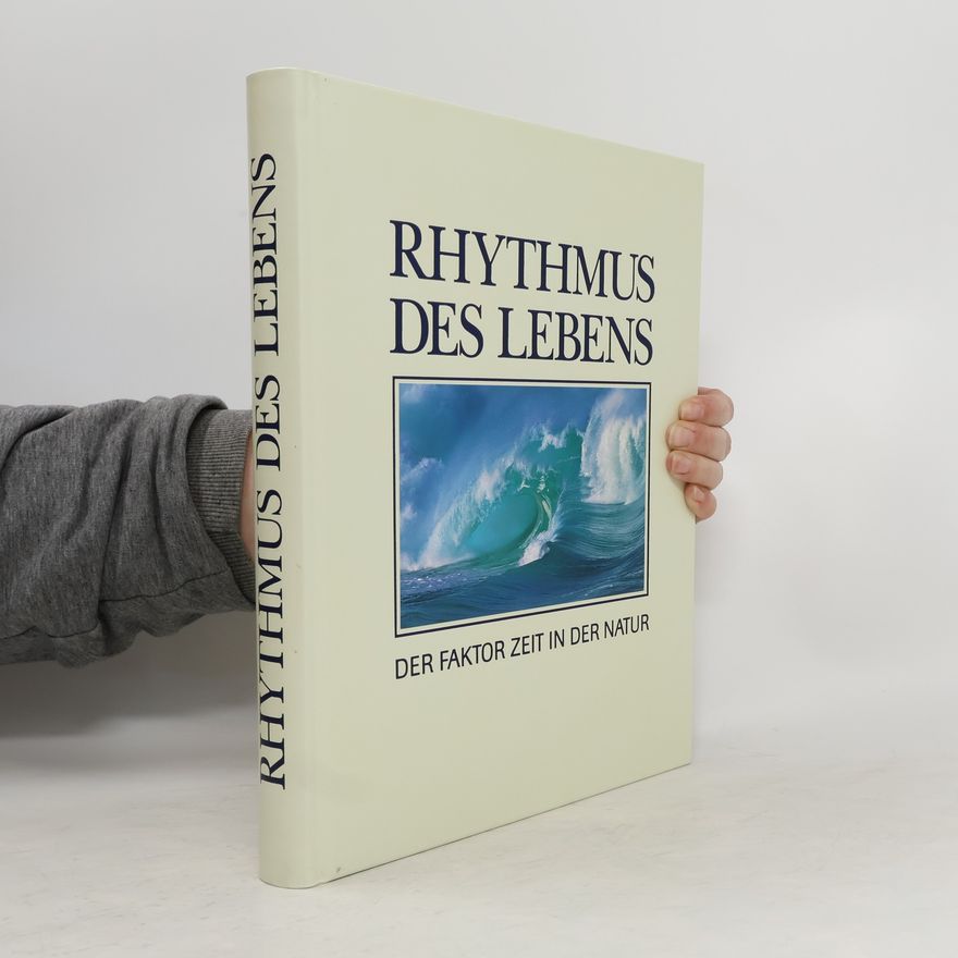 Collectif d'auteurs Rhytmus des Lebens. Der Faktor Zeit in der Natur