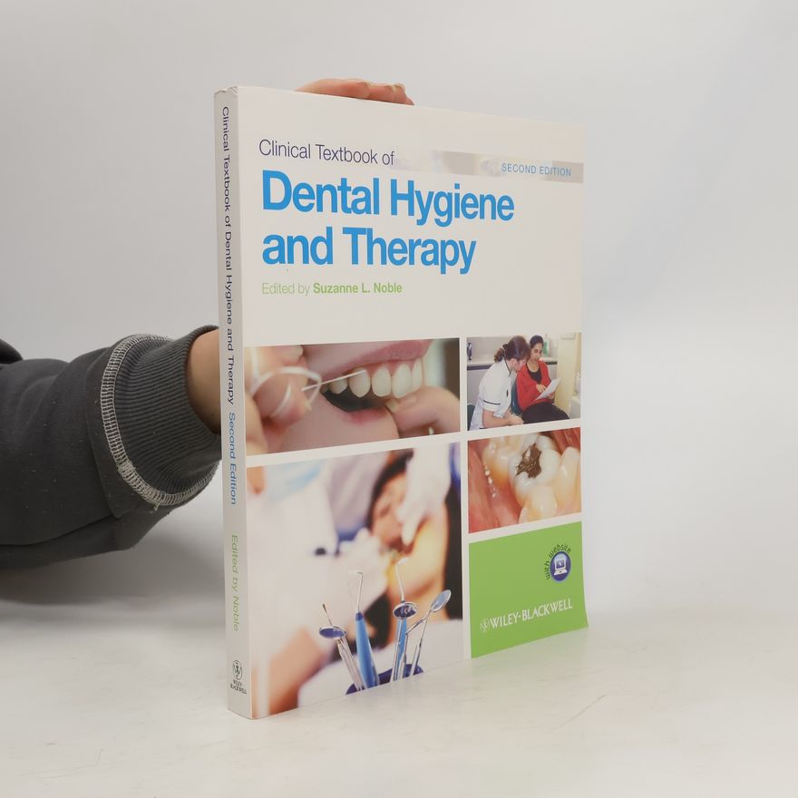 Suzanne Noble Clinical Textbook of Dental Hygiene and Therapy