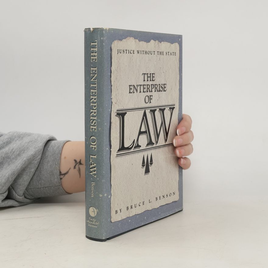 Bruce Benson The Enterprise of Law