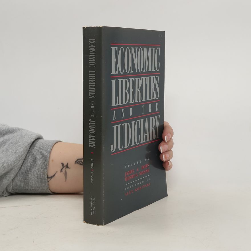James A. Dorn Economic Liberties and the Judiciary