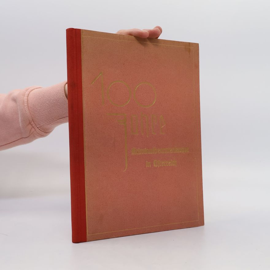 Autorenkollektiv 100 Jahre Kriminalbeamtenkorps in Österreich