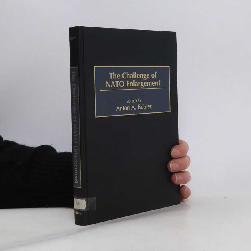 Anton A. Bebler The Challenge of NATO Enlargement