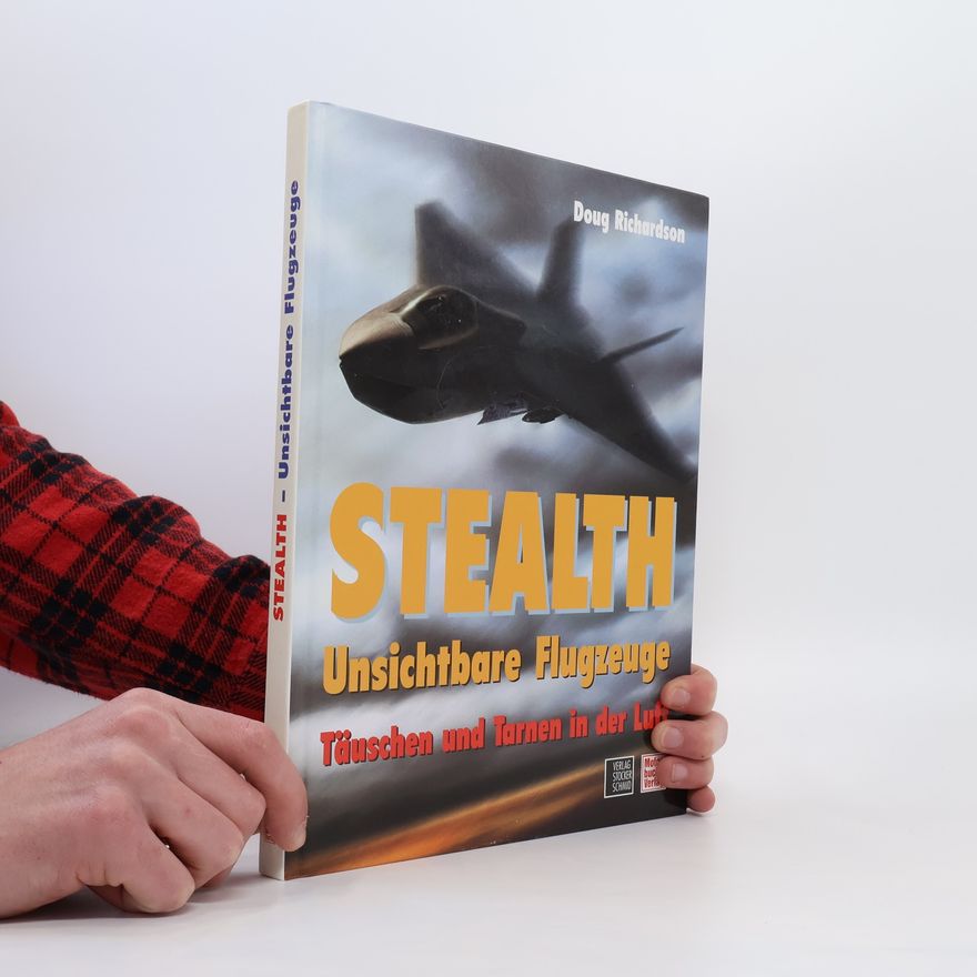 Doug Richardson Stealth. Unsichtbare Flugzeuge.